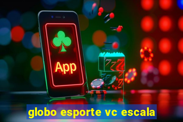 globo esporte vc escala